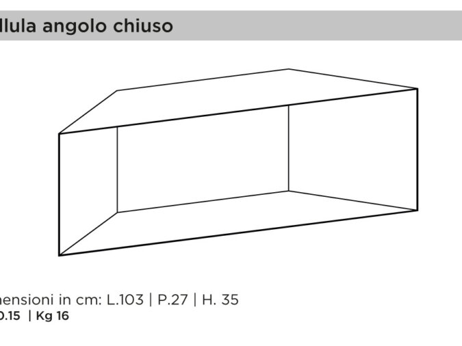 Contenitore a parete Cellula angolo aperto con dimensioni in centimetri e peso.
